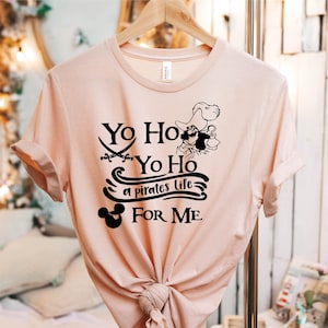 Disney Pirates Shirt, Mickey and Minnie Pirate T-shirt, Yo Ho Yo Ho A Pirate&#39;s Life For Me, Pirates of Caribbean Shirts For Men and Women