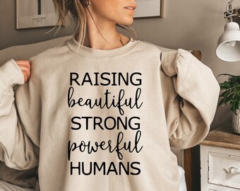 Raising Beautiful Strong Powerful Humans Sudadera, Raising Beautiful Strong Powerful Humans, Sudadera para mamá, Regalos para mamá