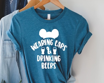 Wearing Ears and Drinking Beers Disney Dad Shirt Disney Ears Shirt, Funny Disney, Disney T-Shirt, Unisex Shirt, Disney Mickey T-Shirt
