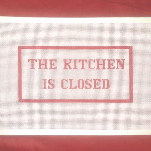 4&quot; X 8&quot; Handpainted Needlepoint Canvas, The Kitchen is Closed Pillow or Sign
