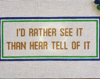 5” X 11.5" Customizable Handpainted Needlepoint Canvas, Rather See Than Hear Pillow or Sign