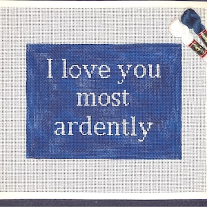 Color-customizable 6 2/3” X 8 3/4” Handpainted Needlepoint Canvas, I Love You Most Ardently Pillow or Sign