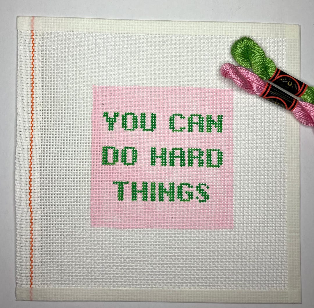 4" Handpainted Needlepoint Canvas, You Can Do Hard Things Square ...