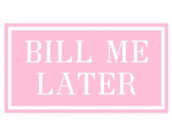 6” X 11” Color Customizable Handpainted Needlepoint Canvas, Bill Me Later Pillow or Sign, pink