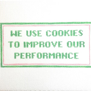 4" X 8" Handpainted Needlepoint Canvas, We Use Cookies to Improve our Performance Pillow or Sign