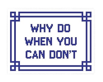 6" X 8" Handpainted Color-Customizable Needlepoint Canvas, Why Do When You Can Don't Pillow or Sign