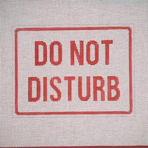 7 1/2” X 10” Handpainted Needlepoint Canvas, Do Not Disturb Pillow or Sign