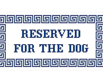 4.75” X 9.25” Handpainted Needlepoint Canvas, Reserved for the Dog Sofa Pillow or Sign, Greek Key Border