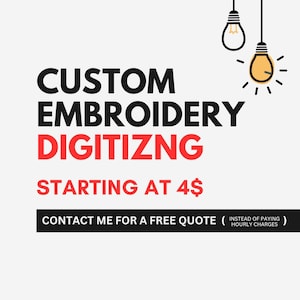 Könnte beinhalten: Eine Grafik mit schwarzem Text auf weißem Hintergrund, die "CUSTOM EMBROIDERY DIGITIZING STARTING AT 4$" lautet. Der Text ist von zwei Glühbirnen umgeben, einer weißen und einer gelben.