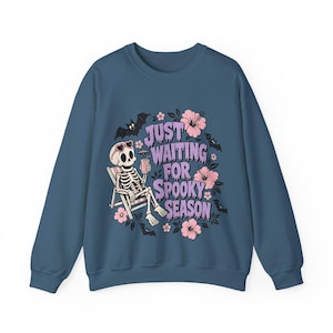 Just Waiting for Spooky Season Sweatshirt | Skeleton Flowers Halloween Bats