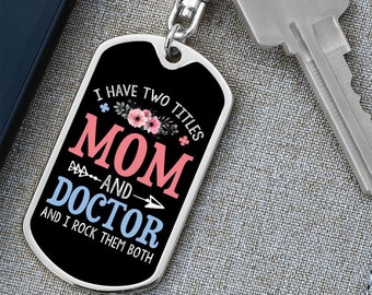 I Have Two Titles Mom and Doctor And I Rock Them Both Keychain - Mothers Day Gift for Doctor - Doctor Birthday Gift