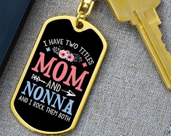 I Have Two Titles Mom and Nonna And I Rock Them Both Keychain - Mothers Day Gift for Nonna - Nonna Birthday Gift