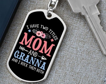 I Have Two Titles Mom and Granna And I Rock Them Both Keychain - Mothers Day Gift for Granna - Granna Birthday Gift