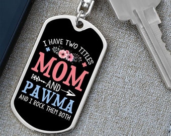 I Have Two Titles Mom and Pawma And I Rock Them Both Keychain - Mothers Day Gift for Dog Mom - Cat Mom Birthday Gift