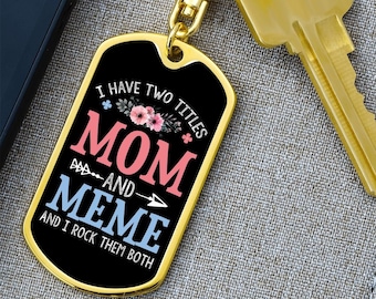 I Have Two Titles Mom and Meme And I Rock Them Both Keychain - Mothers Day Gift for Meme - Meme Birthday Gift