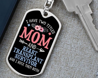 I Have Two Titles Mom and Heart Transplant Survivor And I Rock Them Both Keychain - Mothers Day Gift - Post Heart Transplant Surgery Gift