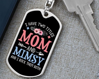 I Have Two Titles Mom and Mimsy And I Rock Them Both Keychain - Mothers Day Gift for Mimsy - Mimsy Birthday Gift