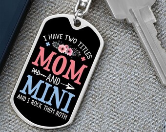 I Have Two Titles Mom and Mini And I Rock Them Both Keychain - Mothers Day Gift for Mini - Mini Birthday Gift
