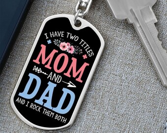 I Have Two Titles Mom and Dad And I Rock Them Both Keychain - Mothers Day Gift for Single Moms - Single Mother Birthday Gift
