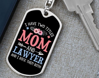 I Have Two Titles Mom and Lawyer And I Rock Them Both Keychain - Mothers Day Gift for Attorney - Lawyer Birthday Gift