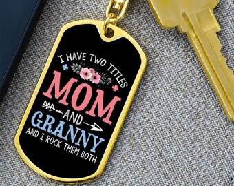 I Have Two Titles Mom and Granny And I Rock Them Both Keychain - Mothers Day Gift for Granny - Granny Birthday Gift