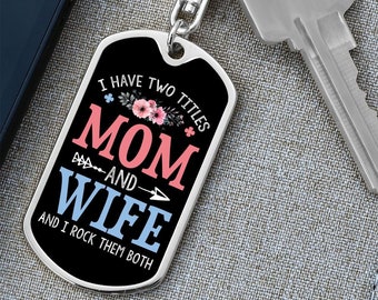 I Have Two Titles Mom and Wife And I Rock Them Both Keychain - Mothers Day Gift for Wife - Wife Birthday Gift