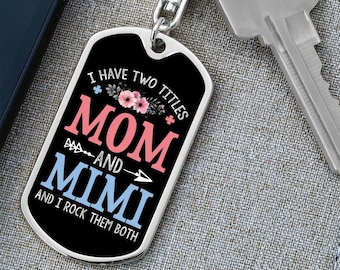 I Have Two Titles Mom and Mimi And I Rock Them Both Keychain - Mothers Day Gift for Mimi - Mimi Birthday Gift