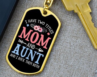 I Have Two Titles Mom and Aunt And I Rock Them Both Keychain - Mothers Day Gift for Aunt - Aunt Birthday Gift