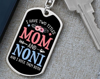 I Have Two Titles Mom and Noni And I Rock Them Both Keychain - Mothers Day Gift for Noni - Noni Birthday Gift