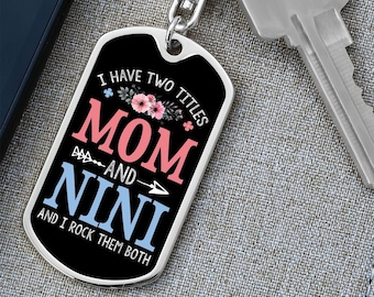 I Have Two Titles Mom and Nini And I Rock Them Both Keychain - Mothers Day Gift for Nini - Nini Birthday Gift