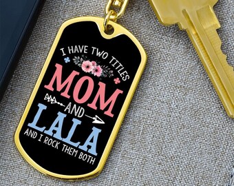I Have Two Titles Mom and Lala And I Rock Them Both Keychain - Mothers Day Gift for Lala - Lala Birthday Gift