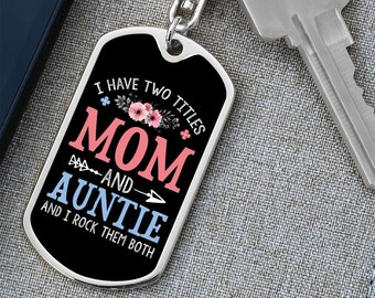I Have Two Titles Mom and Auntie And I Rock Them Both Keychain - Mothers Day Gift for Auntie - Auntie Birthday Gift