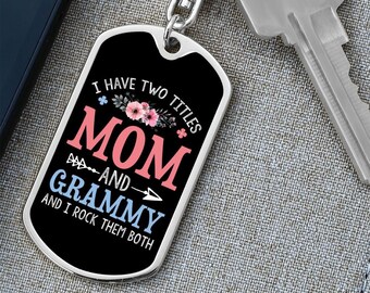 I Have Two Titles Mom and Grammy And I Rock Them Both Keychain - Mothers Day Gift for Grammy - Grammy Birthday Gift