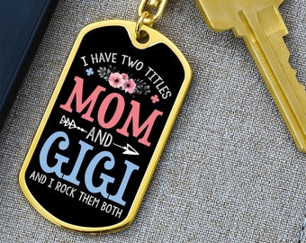I Have Two Titles Mom and Gigi And I Rock Them Both Keychain - Mothers Day Gift for Gigi - Gigi Birthday Gift
