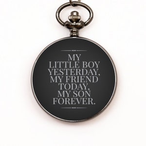 Gift for Son Black Pocket Watch - My Little Boy Yesterday My Friend Today My Son Forever - Son Birthday, Graduation, Wedding Gift