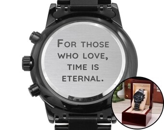 For Those Who Love Time Is Eternal - Engraved Black Chronograph Watch - Shakespeare Quote Anniversary Gift for Husband, Boyfriend, Fiance