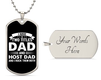 I Have Two Titles Dad & Host Dad And I Rock Them Both Dog Tag Necklace - Fathers Day Gift for Host Dad - Personalized Host Dad Birthday Gift