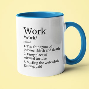 Funny Coffee Mug for Birthday Gift, Definition of Work, Sarcastic Mug for Home Office