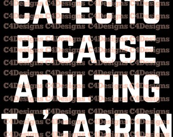 Cafecito, Adulting, Spanglish, Spanish, PNG, Latino, Spanish Frases