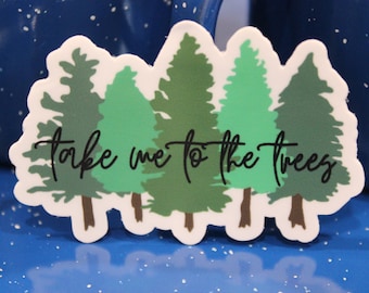 Pine Tree Sticker | Take Me to the Trees Vinyl Decal | Nature Sticker | Hiking Gift | Outdoor Lover Gift
