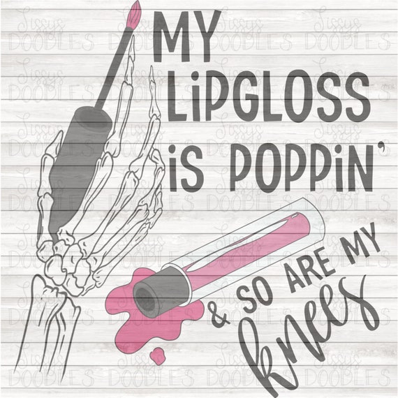 My Lipgloss is Poppin' PNG Download Etsy
