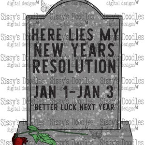 Original Designer | Here Lies My New Year's Resolution PNG Download