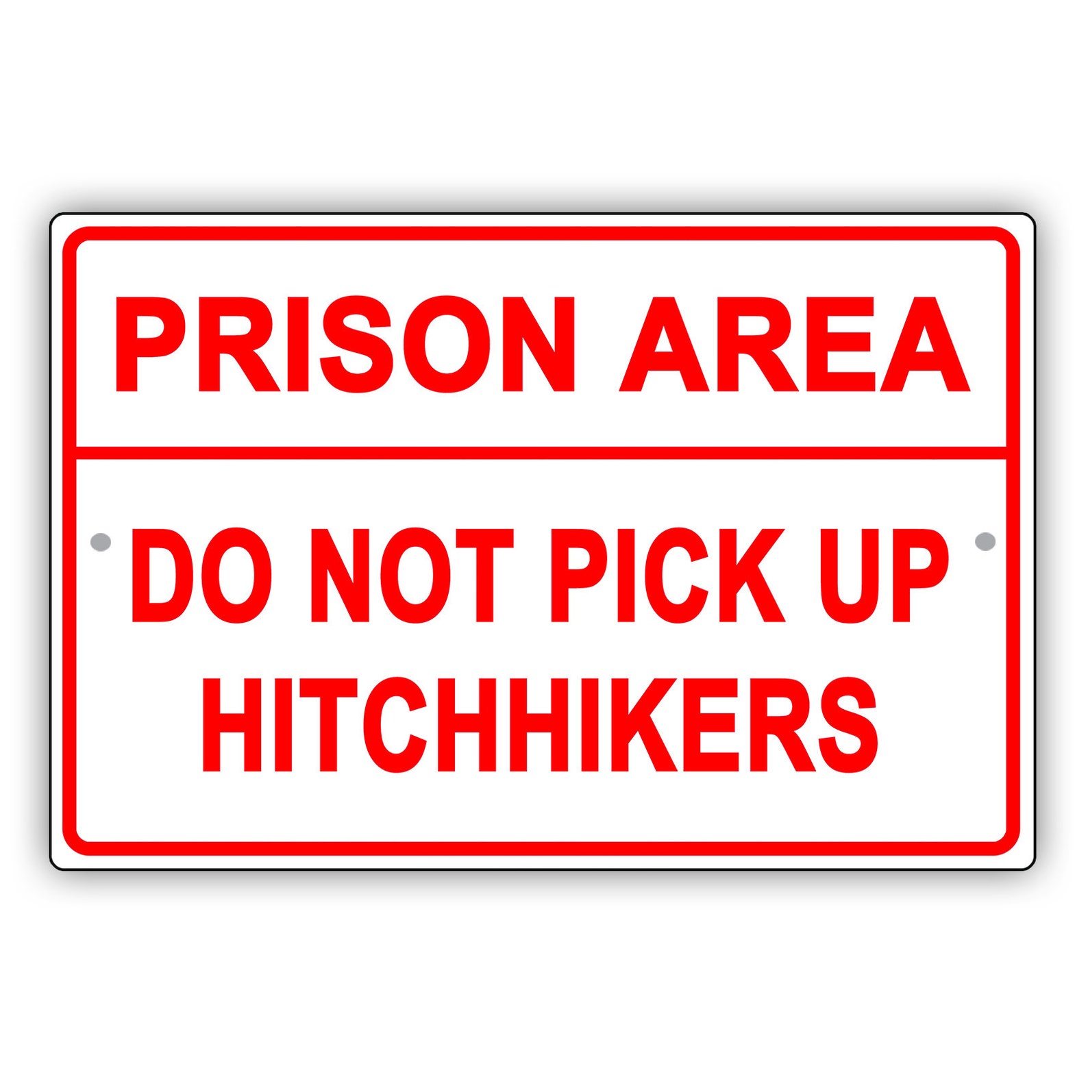 Prison Area Do Not Pick up Hitchhikers Aluminum Metal Sign Etsy
