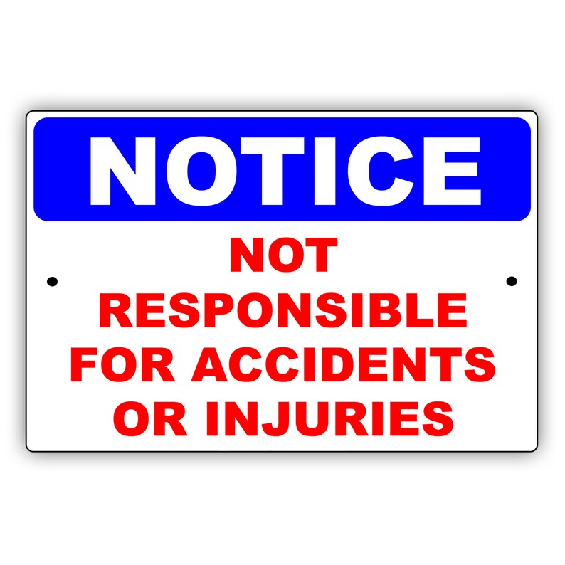 Notice Not Responsible for Accidents or Injuries Aluminum | Etsy