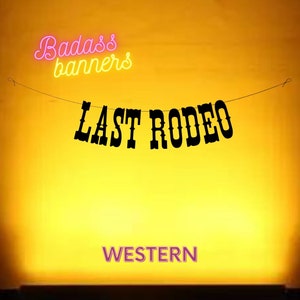 Last Rodeo  Western hen do banner. Funny Cowboy Cowgirl Party Decorations. Rodeo Party Garland.