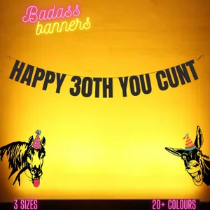 Happy 30th you cunt. Funny 30th Birthday banner. Funny/Rude 30th birthday Party banners for fun party people. 30th birthday decorations