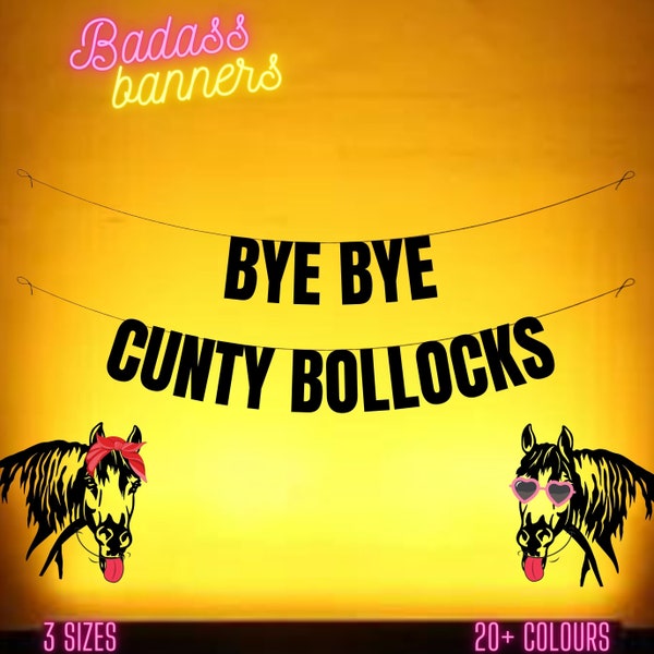 Bye Bye Cunty Bollocks. Funny divorce banner. Funny Divorce bunting and rude banners for fun party people.