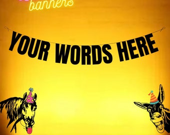 YOUR WORDS HERE. Custom Block banners. Personalised banners for fun party people. Custom banners for all occasions