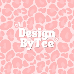 May include: Pink leopard print background with the text "Design By Tce" in white.
