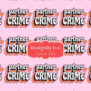 May include: A pink background with a repeating pattern of the text "partner in crime" in a retro style font. The text is in white with orange and black outlines. The text is surrounded by a pink heart.